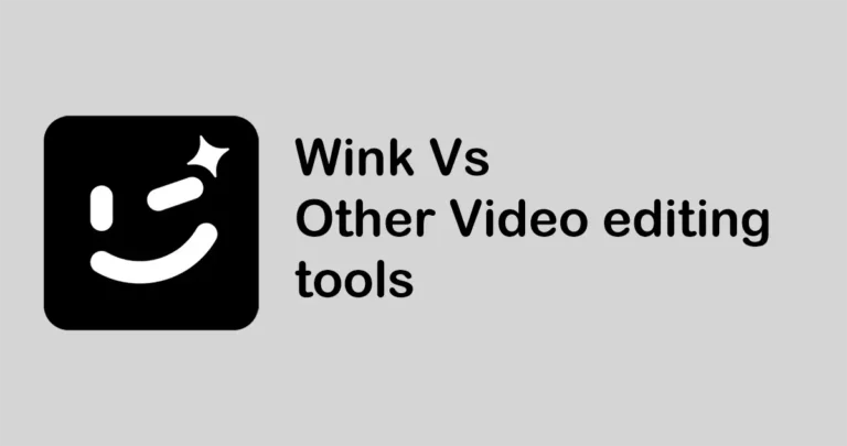 Wink Vs Other Video editing tools